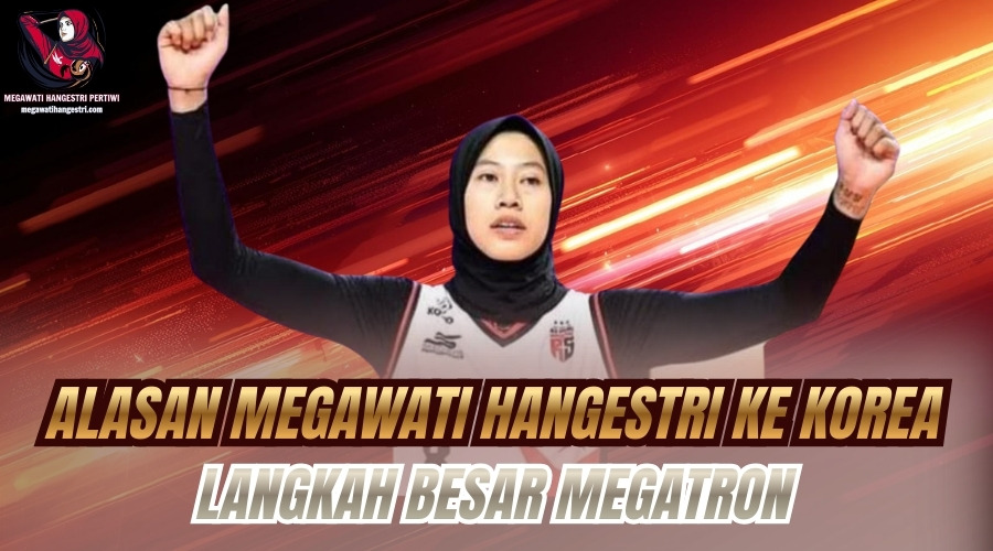 alasan Megawati Hangestri ke Korea