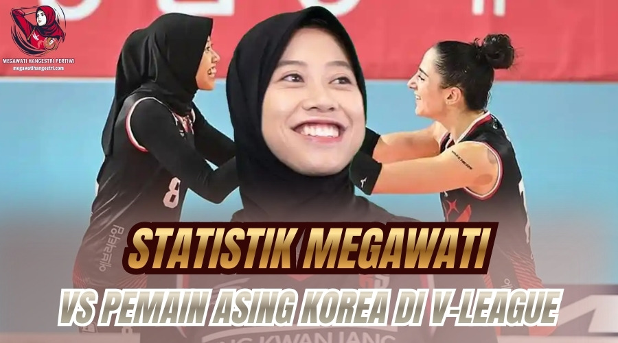 Statistik Megawati vs Pemain Asing Korea di V-League 2 Statistik Megawati vs pemain asing Korea